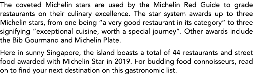 The coveted Michelin stars are used by the Michelin Red Guide to grade restaurants on their culinary excellence  The    