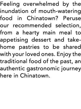 Feeling overwhelmed by the inundation of mouth-watering food in Chinatown  Peruse our recommended selection, from a h   