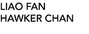 LIAO FAN HAWKER CHAN