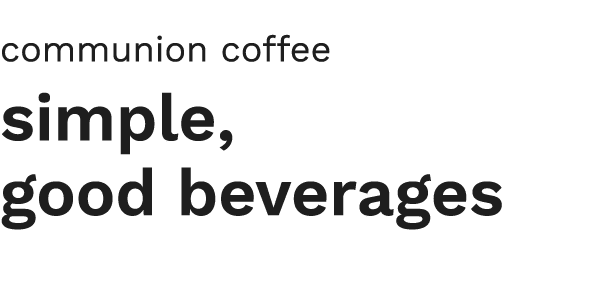 communion coffee simple, good beverages