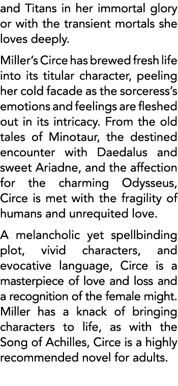 and Titans in her immortal glory or with the transient mortals she loves deeply  Miller s Circe has brewed fresh life   