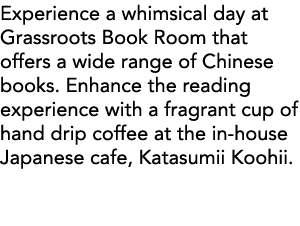 Experience a whimsical day at Grassroots Book Room that offers a wide range of Chinese books  Enhance the reading exp   