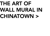 THE ART OF WALL MURAL IN CHINATOWN  