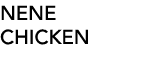 NENE CHICKEN