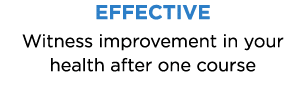EFFECTIVE Witness improvement in your health after one course