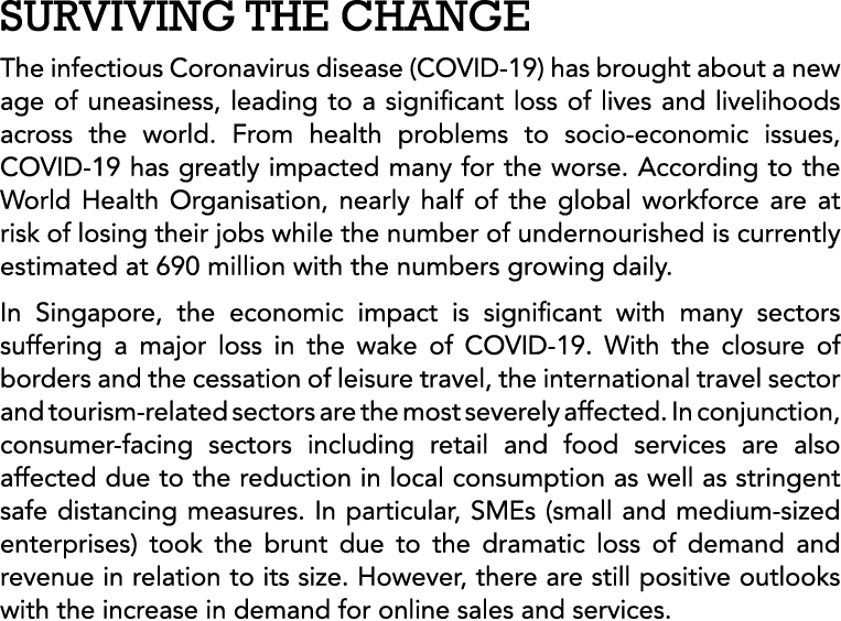 SURVIVING THE CHANGE The infectious Coronavirus disease (COVID-19) has brought about a new age of uneasiness, leading   