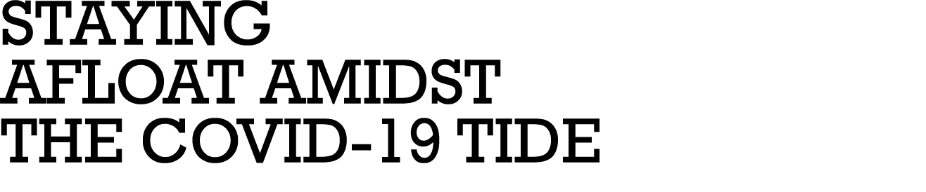 Staying afloat amidst the Covid-19 tide