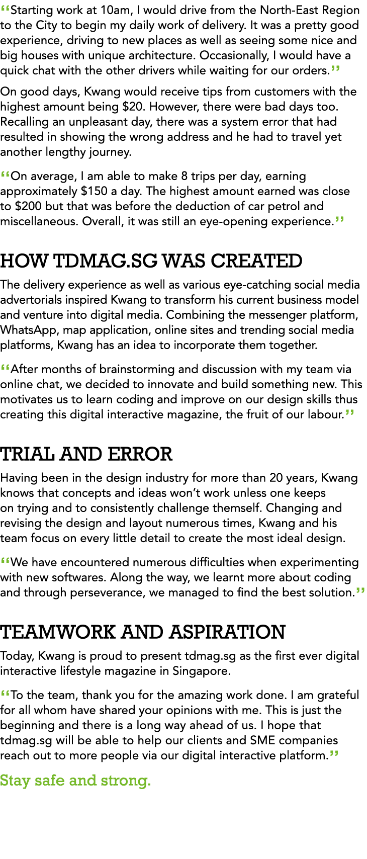  Starting work at 10am, I would drive from the North-East Region to the City to begin my daily work of delivery  It w   