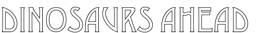 DINOSAURS AHEAD