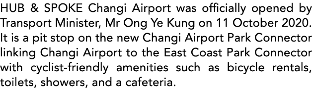 HUB & SPOKE Changi Airport was officially opened by Transport Minister, Mr Ong Ye Kung on 11 October 2020  It is a pi   