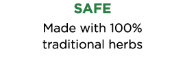 SAFE Made with 100% traditional herbs