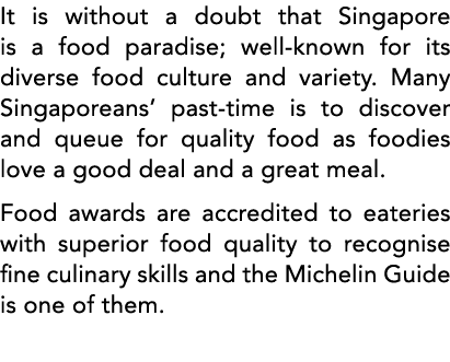 It is without a doubt that Singapore is a food paradise; well-known for its diverse food culture and variety  Many Si   