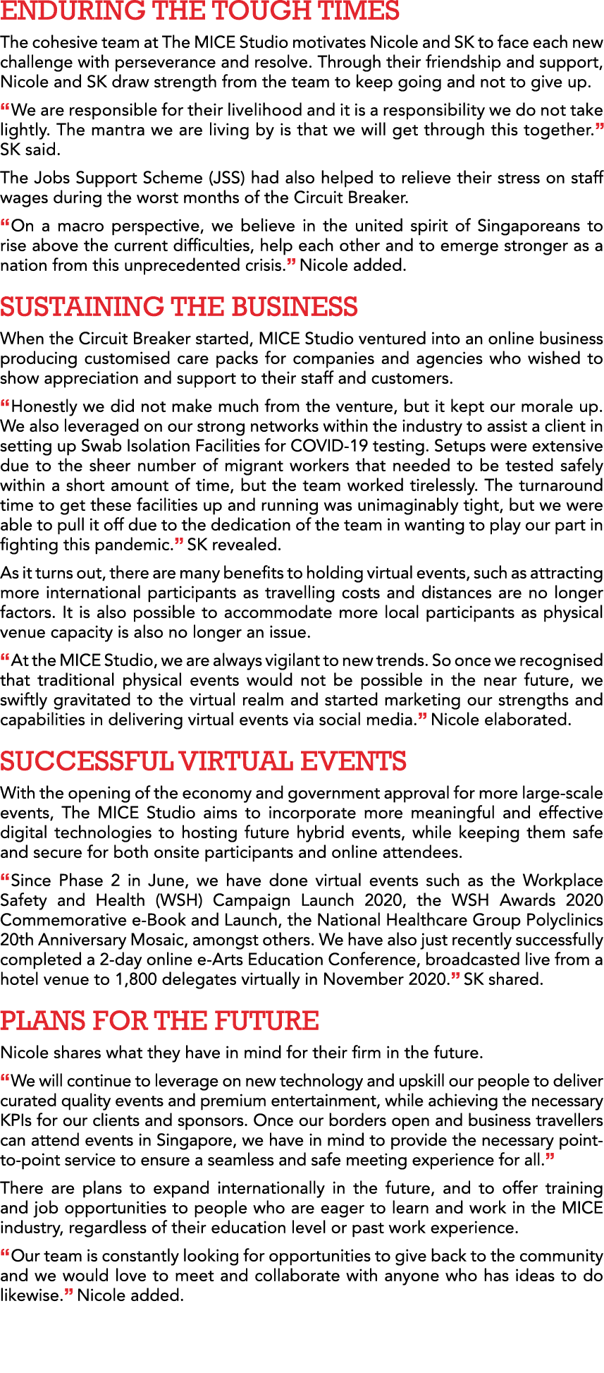 ENDURING THE TOUGH TIMES The cohesive team at The MICE Studio motivates Nicole and SK to face each new challenge with   