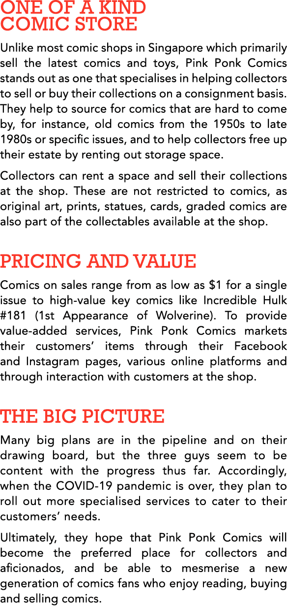 ONE OF A KIND COMIC STORE Unlike most comic shops in Singapore which primarily sell the latest comics and toys, Pink    