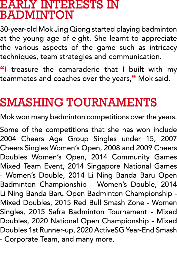 EARLY INTERESTS IN BADMINTON 30-year-old Mok Jing Qiong started playing badminton at the young age of eight  She lear   