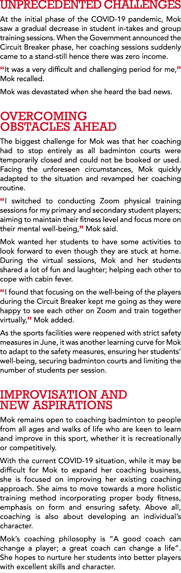 UNPRECEDENTED CHALLENGES At the initial phase of the COVID-19 pandemic, Mok saw a gradual decrease in student in-take   