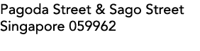 Pagoda Street & Sago Street Singapore 059962