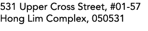 531 Upper Cross Street, #01-57 Hong Lim Complex, 050531
