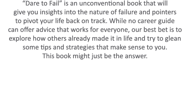  Dare to Fail  is an unconventional book that will give you insights into the nature of failure and pointers to pivot   