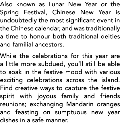 Also known as Lunar New Year or the Spring Festival, Chinese New Year is undoubtedly the most significant event in th   