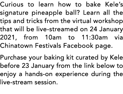 Curious to learn how to bake Kele s signature pineapple ball  Learn all the tips and tricks from the virtual workshop   